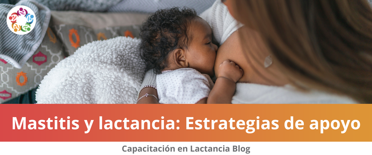 Mastitis y estrategias de lactancia para apoyo