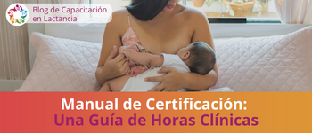 Manual de certificación: encontrando sus pasos hacia el IBCLC