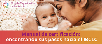 Manual de certificación: encontrando sus pasos hacia el IBCLC